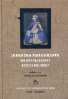 Infantka Małgorzata we współczesnej sztuce polskiej 