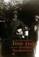 Inne życie Biografia Jarosława Iwaszkiewicza t.1