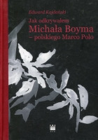 Jak odkrywałem Michała Boyma - polskiego Marco Polo