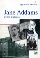 Jane Addams. Życie i działalność