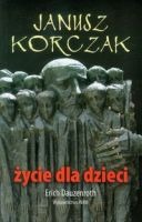 Janusz Korczak Życie dla dzieci
