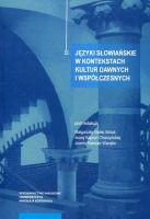 Języki słowiańskie w kontekstach kultur dawnych i współczesnych