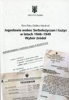 Jugosławia wobec Serbołużyczan i Łużyc w latach 1946–1949. Wybór źródeł