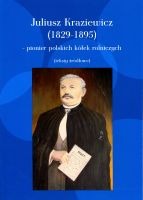 Juliusz Kraziewicz (1829-1895) - pionier polskich kółek rolniczych