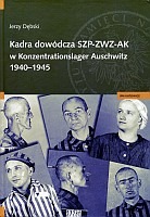 Kadra dowódcza SZP-ZWZ-AK w Konzentrationslager Auschwitz 1940-1945