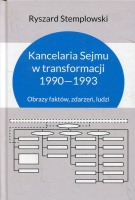 Kancelaria Sejmu w transformacji 1990-1993. Obrazy faktów, zdarzeń, ludzi