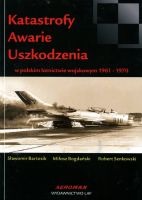 Katastrofy - Awarie - Uszkodzenia w polskim lotnictwie wojskowym 1961-1970