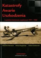 Katastrofy - Awarie - Uszkodzenia w polskim lotnictwie wojskowym 1971-1980