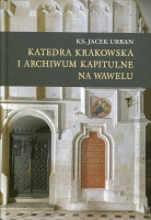 Katedra krakowska i archiwum kapitulne na Wawelu