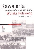 Kawaleria przeciwników i sojuszników Wojska Polskiego w latach 1918-1921