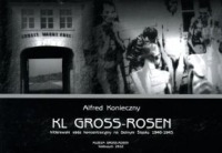 KL Gross-Rosen hitlerowski obóz koncentracyjny na Dolnym Śląsku 1940-1945