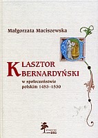 Klasztor bernardyński w społeczeństwie polskim 1453-1530