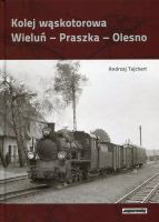 Kolej wąskotorowa Wieluń - Praszka  - Olesno 