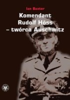 Komendant Rudolf Höss - twórca Auschwitz