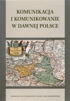 Komunikacja i komunikowanie w dawnej Polsce