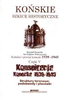 Końskie i powiat konecki 1939-1945, część piąta Konspiracja konecka 1939-1945. Struktury terenowe: podobwody i placówki
