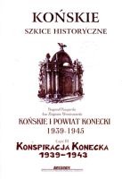 Końskie i powiat konecki 1939-1945, część trzecia - Konspiracja konecka 1939-1945