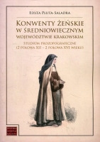 Konwenty żeńskie w średniowiecznym województwie krakowskim