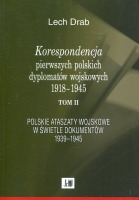 Korespondencja pierwszych polskich dyplomatów wojskowych 1918-1945. T. 2