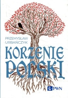 Korzenie Polski