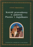Kościół prawosławny w państwie Piastów i Jagiellonów