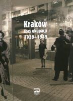 Kraków - czas okupacji 1939-1945