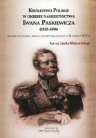 Królestwo Polskie w okresie namiestnictwa Iwana Paskiewicza (1832-1856)
