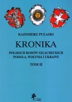 Kronika polskich rodów szlacheckich Podola, Wołynia i Ukrainy. Tom II