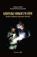 Kroniki odkrywców. Kulisy badania tajemnic historii