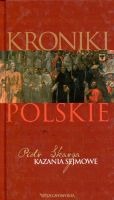 Kroniki polskie. Piotr Skarga - kazania sejmowe