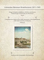 Księga Pamiątkowa Jubileuszu 200-lecia utworzenia Państwowego Uniwersytetu we Wrocławiu Tom II 