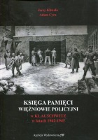 Księga pamięci. Więźniowie policyjni w KL Auschwitz w latach 1942-1945