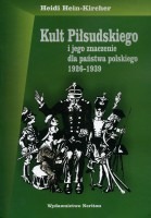 Kult Piłsudskiego i jego znaczenie dla państwa polskiego 1926-1939