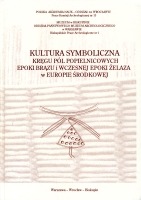Kultura symboliczna kręgu pól popielnicowych epoki brązu i wczesnej epoki żelaza w Europie Środkowej