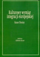 Kulturowy wymiar integracji europejskiej. Kazus Ukrainy