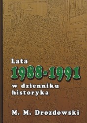 Lata 1988-1991 w dzienniku historyka