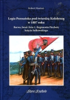 Legia Poznańska pod twierdzą Kołobrzeg w 1807 roku