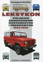 Leksykon Polskich Samochodów Dostawczych i Terenowych 1955-1995 <i>wydanie II poszerzone </i>