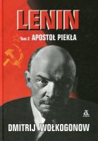 Lenin. Apostoł piekła Tom 2