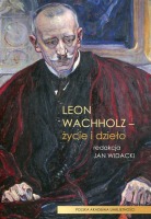 Leon Wachholz - życie i dzieło