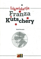 Likwidacja Franza Kutschery