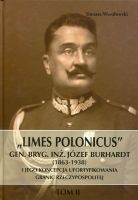 Limes Polonicus Gen. bryg. inż. Józef Burhardt (1863-1938) (t. II)