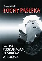 Lochy Pasłęka - Kulisy poszukiwań skarbów w Polsce