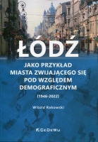 Łódź jako przykład miasta zwijającego się pod względem demograficznym