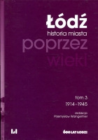 Łódź poprzez wieki Tom 3: 1814-1945