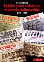 Łódzka prasa codzienna w okresie stalinowskim (1948-1956)