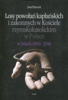 Losy powołań kapłańskich i zakonnych w Kościele rzymskokatolickim w Polsce w latach 1900-2018