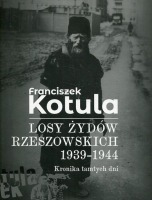 Losy Żydów Rzeszowskich 1939-1944