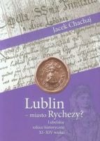Lublin - miasto Rychezy?
