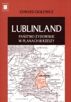 Lublinland. Państwo żydowskie w planach III Rzeszy